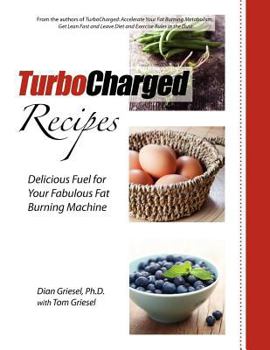 Paperback TurboCharged Recipes: Delicious Fuel for Your Fabulous Fat Burning Machine Book