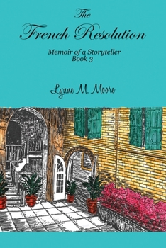 The French Resolution: Memoir of a Storyteller, Book 3