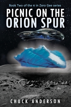 Paperback Picnic on the Orion Spur: Book Two of the Pi in Zero Gee Series Book