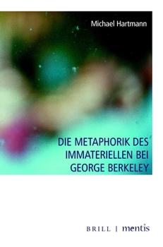 Paperback Die Metaphorik Des Immateriellen Bei George Berkeley [German] Book