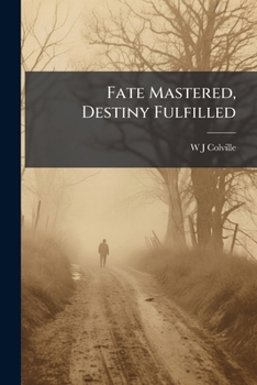 Paperback Fate Mastered, Destiny Fulfilled Book
