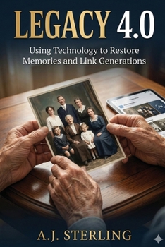 Paperback Legacy 4.0: Using Technology to Restore Memories and Link Generations Book