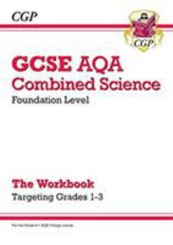 Paperback New GCSE Combined Science AQA - Foundation: Grade 1-3 Targeted Workbook (CGP GCSE Combined Science 9-1 Revision) Book