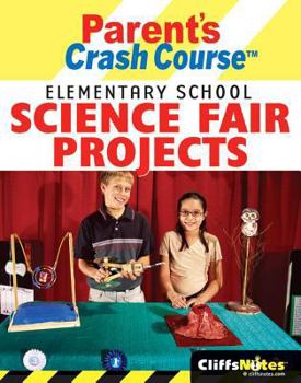 Paperback Cliffsnotes Parent's Crash Course: Elementary School Science Fair Projects Book