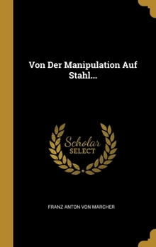 Hardcover Von Der Manipulation Auf Stahl... [German] Book