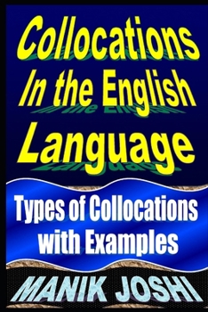 Paperback Collocations in the English Language: Types of Collocations with Examples Book