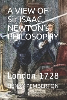 Paperback A VIEW OF Sir ISAAC NEWTON's PHILOSOPHY: London 1728 Book