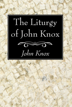 Paperback The Liturgy of John Knox Book