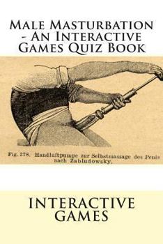 Paperback Male Masturbation - An Interactive Games Quiz Book