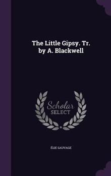 Hardcover The Little Gipsy. Tr. by A. Blackwell Book