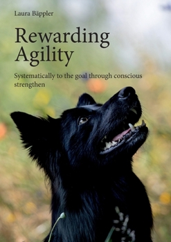 Paperback Rewarding Agility: Systematically to the goal through conscious strengthen Book