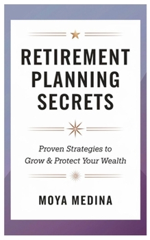 Paperback Retirement Planning Secrets: Proven Strategies to Grow & Protect Your Wealth Book