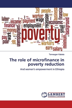 The role of microfinance in poverty reduction: And women’s empowerment in Ethiopia