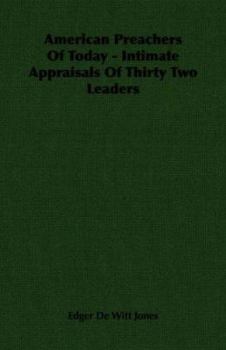 American Preachers of Today - Intimate Appraisals of Thirty Two Leaders