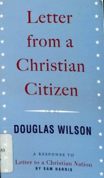Letter from a Christian Citizen: A Response to "Letter to a Christian Nation" by Sam Harris