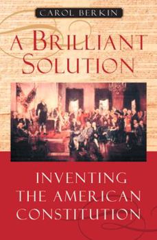 Hardcover A Brilliant Solution: Inventing the American Constitution Book