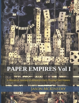 Paperback Paper Empires: A Historical Journey of America's Early Playing Card Makers Book