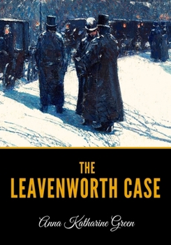 The Leavenworth Case - Book #1 of the Mr. Gryce