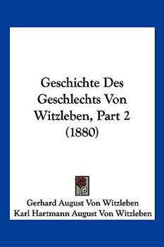 Paperback Geschichte Des Geschlechts Von Witzleben, Part 2 (1880) [German] Book