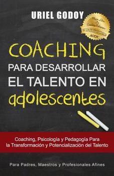 Paperback Coaching Para Desarrollar El Talento En Adolescentes: Coaching, Psicología Y Pedagogía Para La Transformación del Talento [Spanish] Book