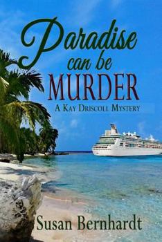 Paradise Can Be Murder - Book #4 of the A Kay Driscoll Mystery