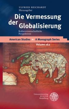 Hardcover Die Vermessung Der Globalisierung: Kulturwissenschaftliche Perspektiven [German] Book