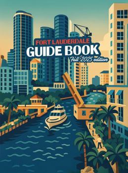 Paperback Fort Lauderdale Guide Book: Fall 2025 Edition Book