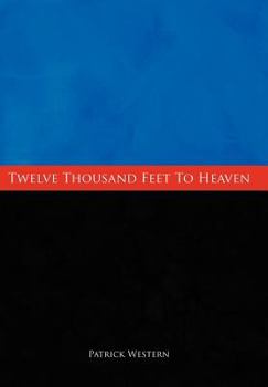 Hardcover Twelve Thousand Feet to Heaven Book