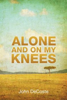 Paperback Alone and on My Knees Book