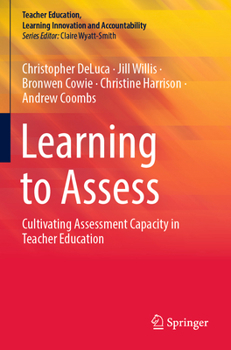 Paperback Learning to Assess: Cultivating Assessment Capacity in Teacher Education Book