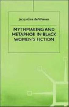 Hardcover Mythmaking and Metaphor in Black Women's Fiction Book