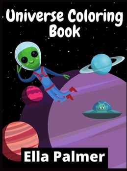 Universe Coloring Book: Super Fun Coloring Book For Kids Ages 4-12