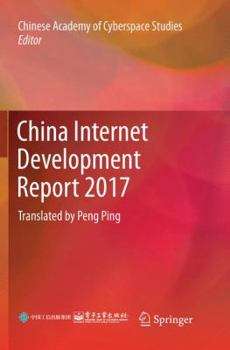 China Internet Development Report 2017: Translated by Peng Ping