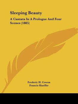 Paperback Sleeping Beauty: A Cantata In A Prologue And Four Scenes (1885) Book