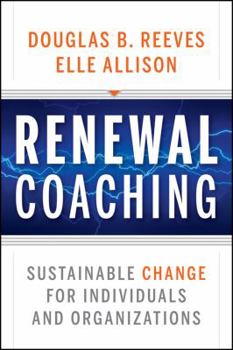 Hardcover Renewal Coaching: Sustainable Change for Individuals and Organizations Book