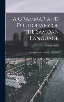 Hardcover A Grammar and Dictionary of the Samoan Language: With English and Samoan Vocabulary Book