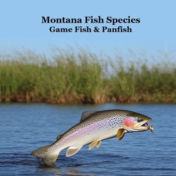 Montana Game Fish and Panfish Species Kids Book: Great Book About the Different Types of Fish in Montana