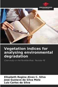 Paperback Vegetation indices for analysing environmental degradation Book