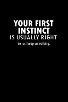 Your first instinct is usually right. So just keep on walking: Food Journal | Track your Meals | Eat clean and fit | Breakfast Lunch Diner Snacks | ... | 110  pages | 6 x 9 in | 15.24 x 22.86 cm