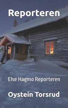 Reporteren: Else Hagmo Reporteren (Norwegian Bokmal Edition)