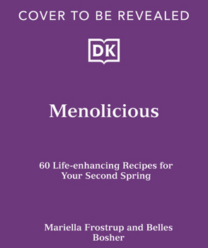 Hardcover Menolicious: Life-Enhancing Recipes for Your Second Spring Book