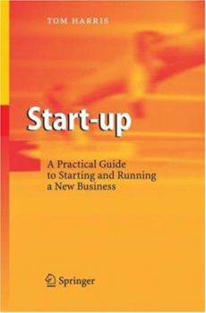 Hardcover Start-Up: A Practical Guide to Starting and Running a New Business Book