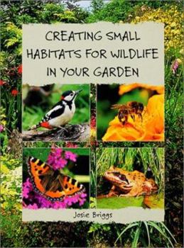 Paperback Creating Small Habitats for Wildlife in Your Garden Book