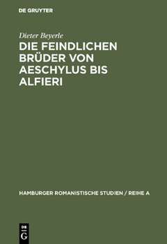 Hardcover Die feindlichen Brüder von Aeschylus bis Alfieri [German] Book