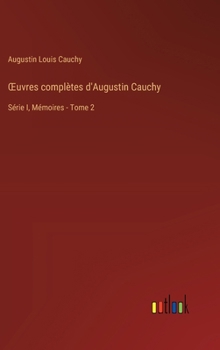 Hardcover OEuvres complètes d'Augustin Cauchy: Série I, Mémoires - Tome 2 [French] Book