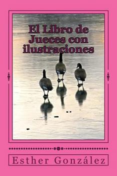 Paperback El Libro de Jueces Con Ilustraciones: El Pueblo Que Se Olvido de Dios [Galician] Book