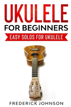 Paperback Ukulele For Beginners: Easy Solos For Ukulele Book