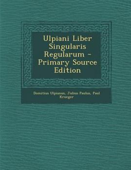 Paperback Ulpiani Liber Singularis Regularum [Latin] Book