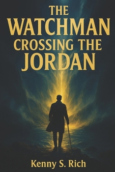 The Watchman: Crossing the Jordan (The Watchman Series)
