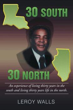 Hardcover 30 South/30 North: An experience of living thirty years in the north and living thirty years life in the south. Book